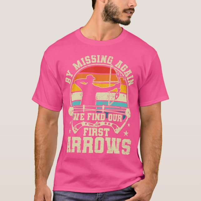 Missing Arrows Funny Archer Archery T-Shirt (Front)
