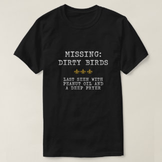 Missing: Dirty Birds T- Shirt