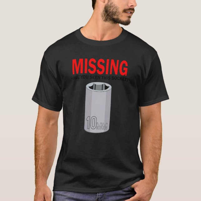 Missing Have You Seen This Socket  Dad Tool Gift J T-Shirt (Front)