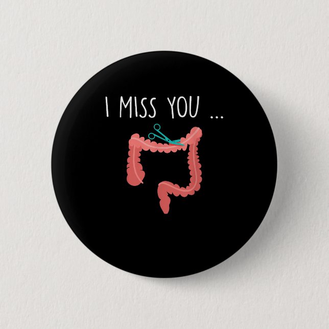 Missing My Colon Funny Ostomy Ostomate Surgery Hum 6 Cm Round Badge (Front)