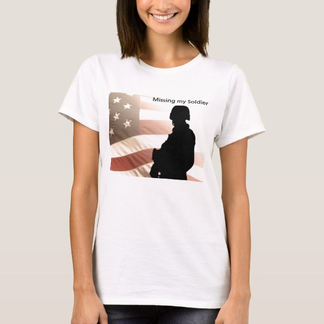Missing my Soldier T-Shirt (Front)