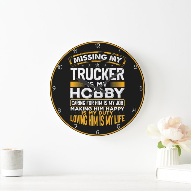 Missing My Trucker Is My Hobby Large Clock (Home)