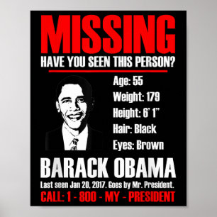 Missing President Obama T Shirt Poster