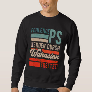 Missing Ps Are Replaced By Insaness Car Tuner Sayi Sweatshirt