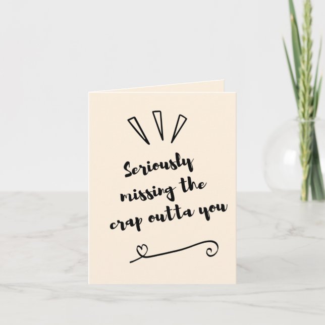 Missing the Crap Outta You Card (Front)