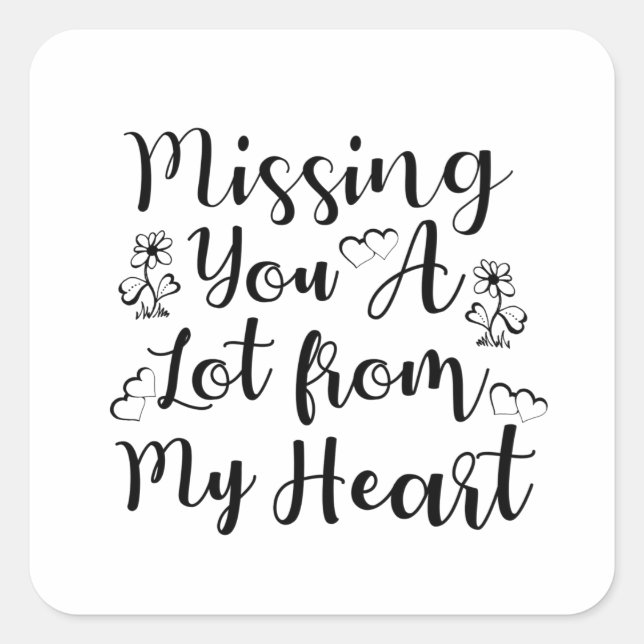 Missing you a lot from my heart square sticker (Front)