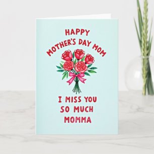 Missing You Momma Bouquet Card
