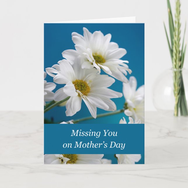 Missing You on Mothers Day with White Daisies  Card (Front)