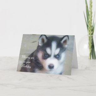 Missing you on your Birthday Husky Puppy card
