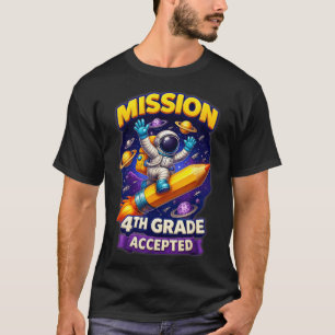 Mission Fourth 4th Grade Accepted Astronaut Back T T-Shirt