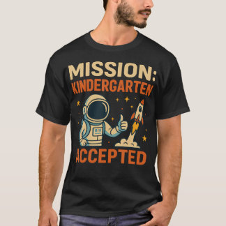 Mission Kindergarten Accepted Astronaut Back To T-Shirt