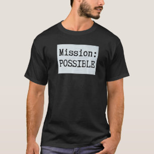 Mission Possible Motivational Inspirational School T-Shirt