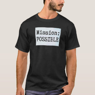 Mission Possible Motivational Inspirational School T-Shirt
