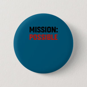Mission Ssible Motivational Insrational School  6 Cm Round Badge