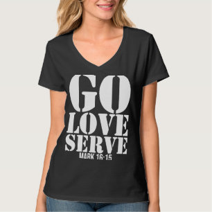 Missions Trip Go Love Serve Christian Bible Verse T-Shirt