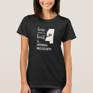 Mississipi Home Is Where The Heart Is Grenada Coun T-Shirt