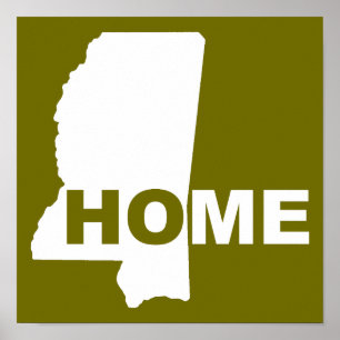 Mississippi Home Away From State Poster Sign