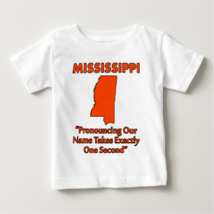 Mississippi - Pronouncing It Takes One Second Baby T-Shirt