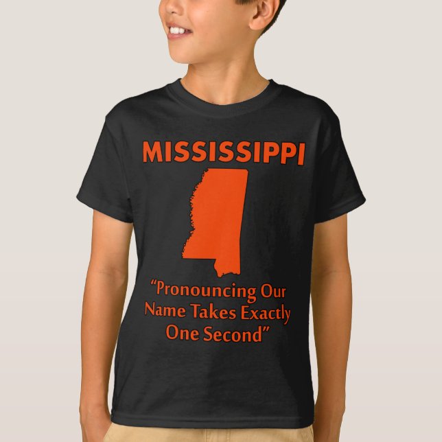 Mississippi - Pronouncing It Takes One Second T-Shirt (Front)