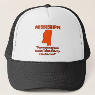 Mississippi - Pronouncing It Takes One Second Trucker Hat