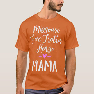 Missouri Fox Trotter Horse Mama T-Shirt