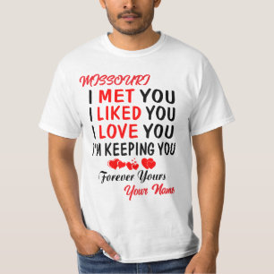 Missouri I Met You Like You Love You T-Shirt