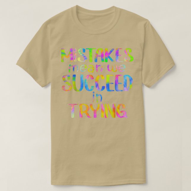 Mistake Mean Succeed Trying Growth Mindset Positiv T-Shirt (Design Front)