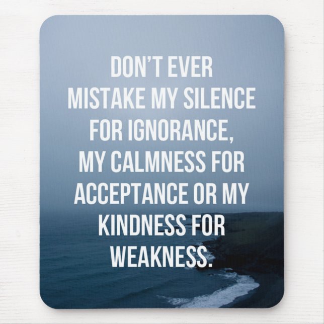 Mistake My Silence Quote Mouse Pad (Front)