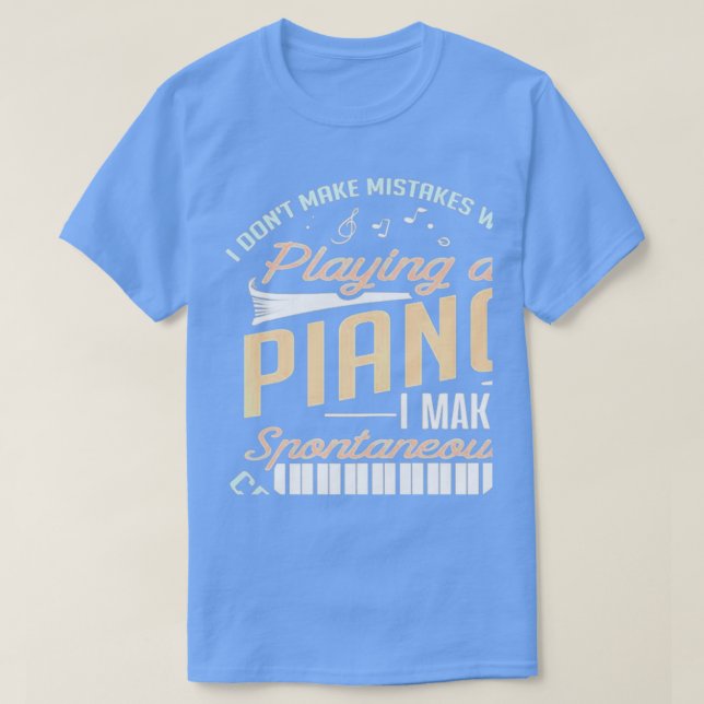 Mistake When Playing A Piano  T-Shirt (Design Front)