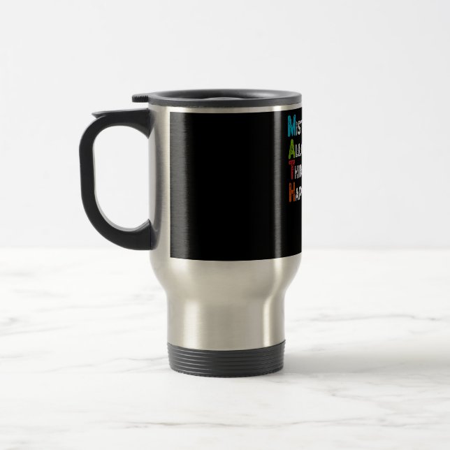 Mistakes Allow Thinking To Happen - Funny Math Travel Mug (Left)