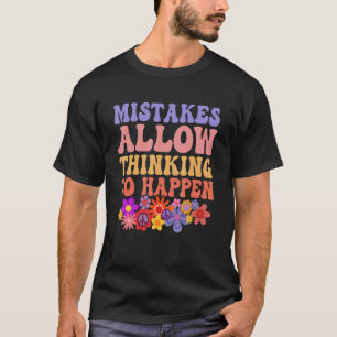 Mistakes Allow Thinking to Happen Math Teacher Gro T-Shirt