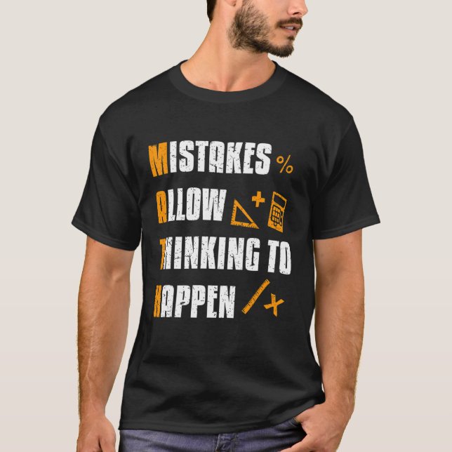 Mistakes Allow Thinking To Happen Math Teacher T-Shirt (Front)