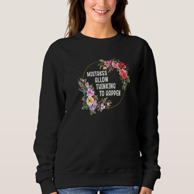 Mistakes Allow Thinking To Happen School Math Teac Sweatshirt (Front)