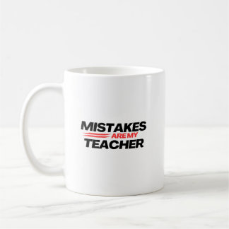 Mistakes Are My Best Teacher Motivational for you Coffee Mug