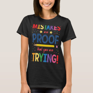 Mistakes are Proof That You Are Trying Fun Motivat T-Shirt