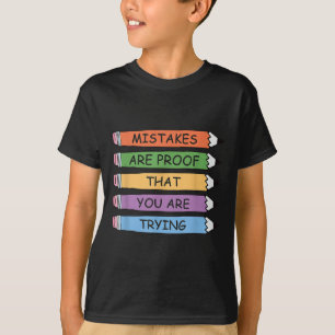 Mistakes Are Proof That You Are Trying Insrational T-Shirt