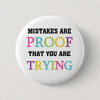 Mistakes Are Proof You Are Trying