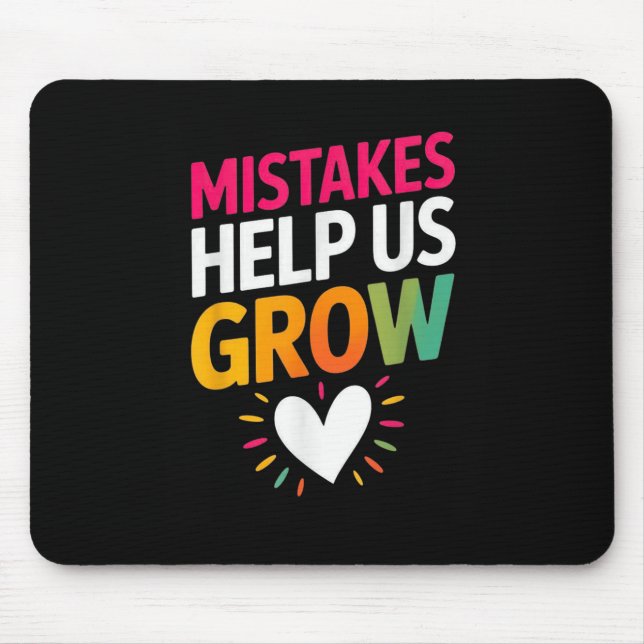 Mistakes Help Us Grow Mindset Sitive  Mouse Pad (Front)