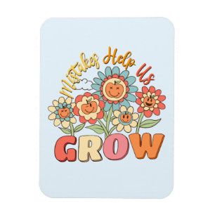 Mistakes Help Us Grow –Playful Floral Motivational Magnet