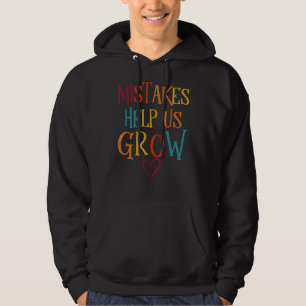 Mistakes Help Us Grow Teacher Inspiration Back To Hoodie