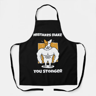 Mistakes make you stronger apron