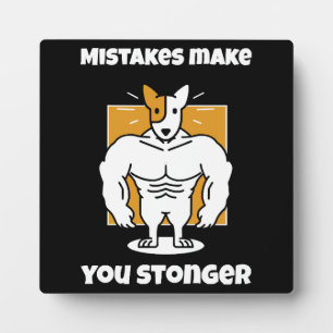 Mistakes make you stronger plaque