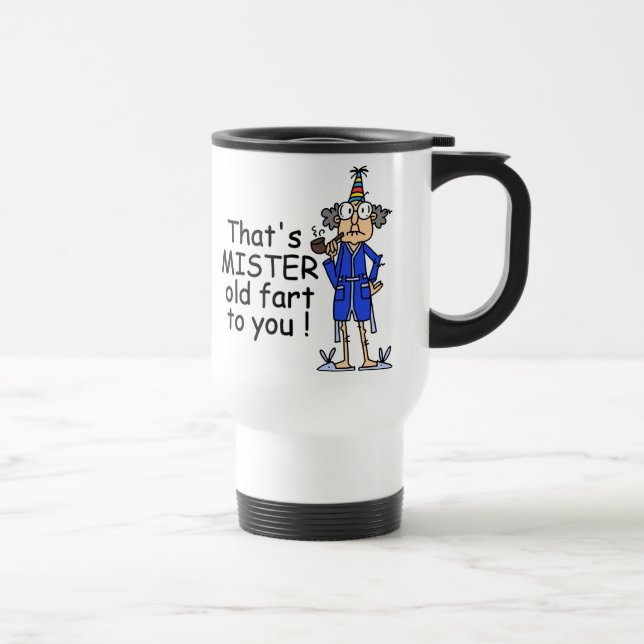 Mister Old Fart Birthday Humour Travel Mug (Right)