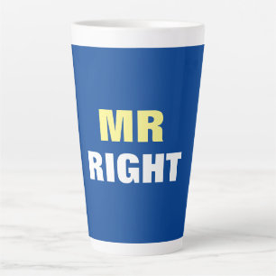 Mister Right Latte Mug