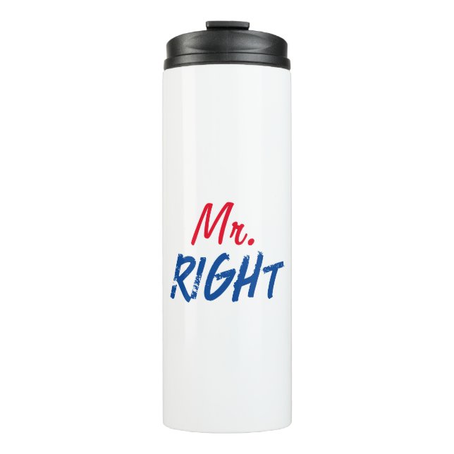 Mister Right Thermal Tumbler (Front)
