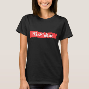 Mistlehoe T-Shirt