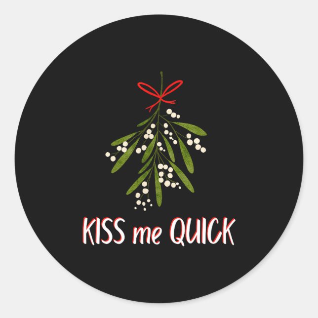 Mistletoe And Christmas Kiss Me Quick  Classic Round Sticker (Front)