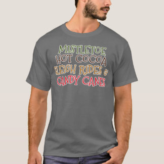 Mistletoe Hot Cocoa Sleigh Rides And Candy Canes 8 T-Shirt