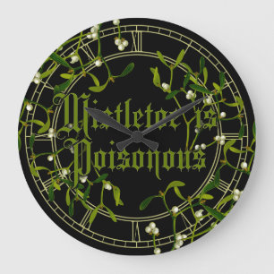 Mistletoe Is Poisonous Large Clock