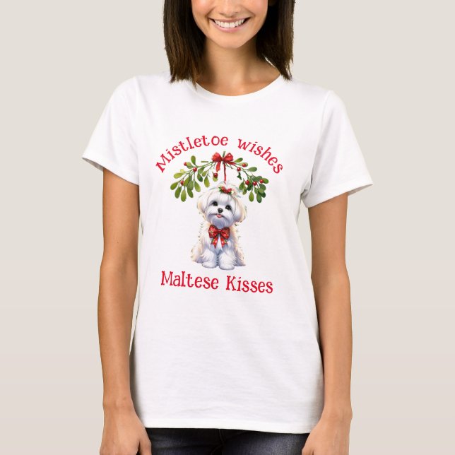 Mistletoe Kisses and Maltese Kisses T-Shirt (Front)